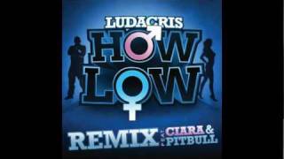 Ludacris - How Low Can You Go feat. Ciara &amp; Pitbull (Remix)