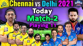 IPL 2021 Match-2 | Delhi vs Chennai Match Playing 11 | Delhi Capitals Playing 11 | DC vs CSK Match