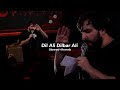 Dil Ali Dilbar Ali Slowed Reverb Sajjad Mohammadi Farsi Noha