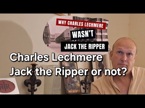 (74) Charles Lechmere, Jack the Ripper?  Or not?