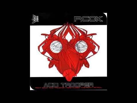 P.cok - acid trooper (full album)(zoulou memories)