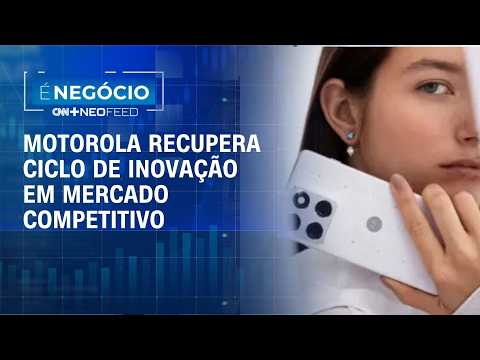 É Negócio: Motorola recuperou ciclo de inovação e voltou a competir forte, diz CEO