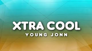 Download lagu Young Jonn - Xtra Cool (Lyrics) mp3