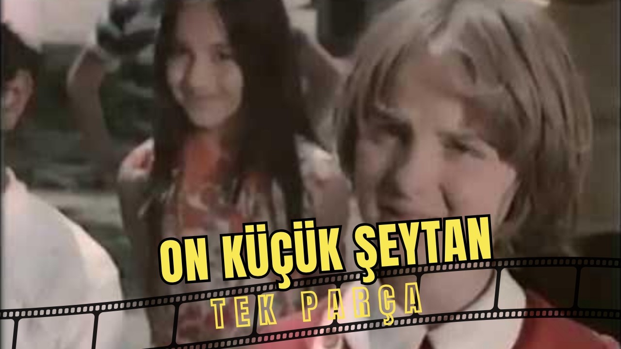 On Küçük Şeytan | Süleyman Turan - Figen Han Eski Türk Filmi
