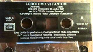 Lobotomix VS Fantom - oct 2001