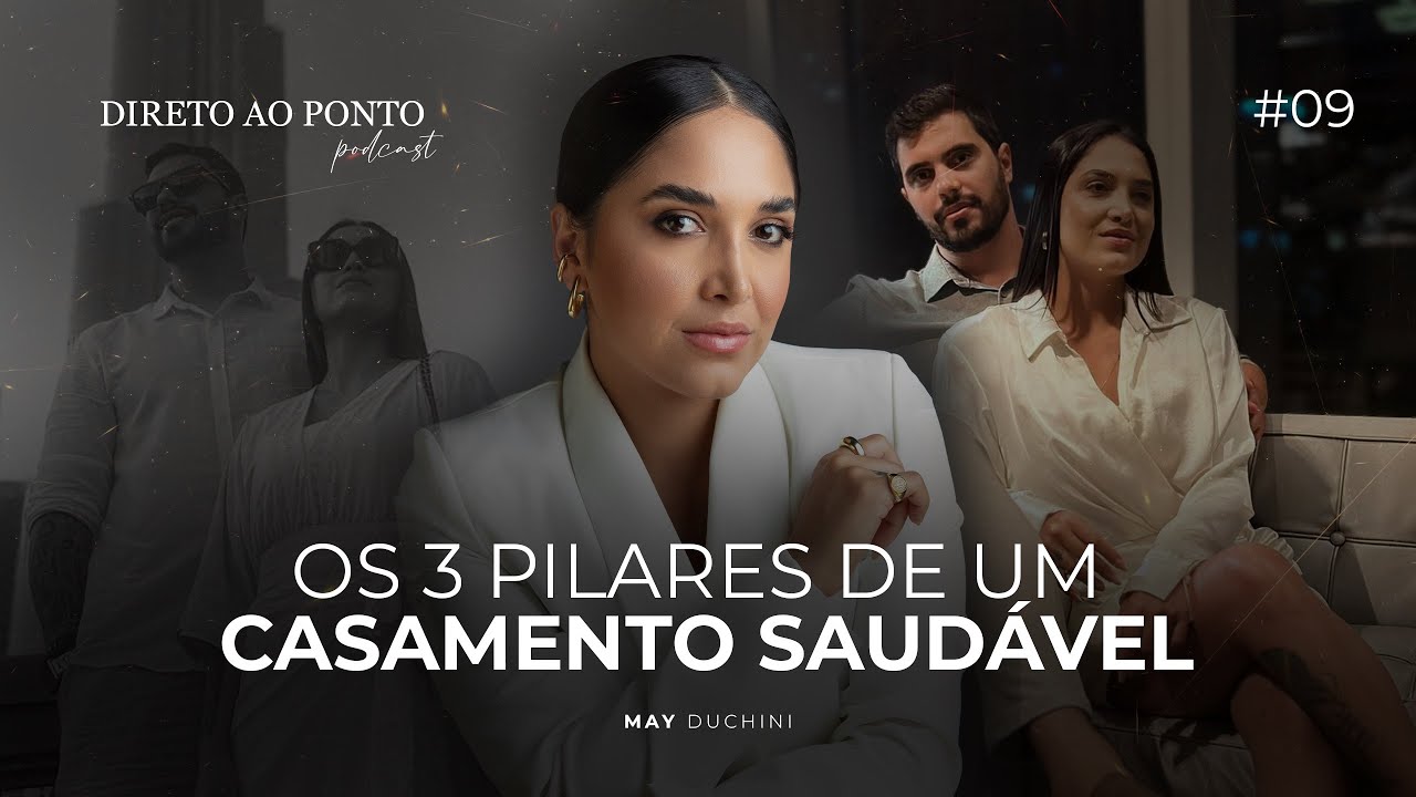 EP9 : DESCUBRA OS 3 PILARES DE UM CASAMENTO FELIZ E DURADOURO.