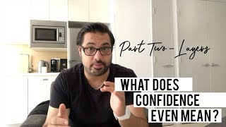 What Does Confidence Mean? (Part 2 - Layers)