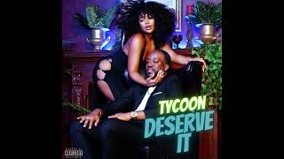 Tycoon - Deserve It