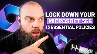 Lock Down Your Microsoft 365: Your Essential Security Policies