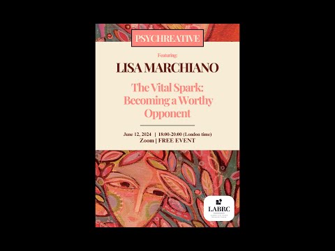 Psycreative ft. Lisa Marchiano: "The Vital Spark: Becoming a Worthy Opponent"