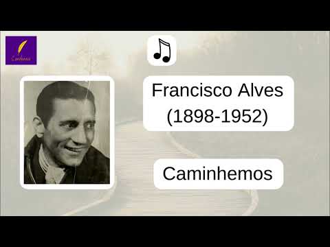 Caminhemos - Francisco Alves