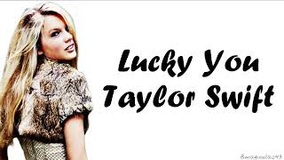 Taylor Swift - Lucky You (Lyrics) [Unreleased Song]