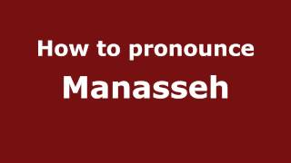 How to pronounce Manasseh