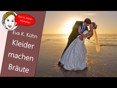 "Kleider machen Bräute" von Eva K. Kühn / Gedicht Hörbuch #poetry