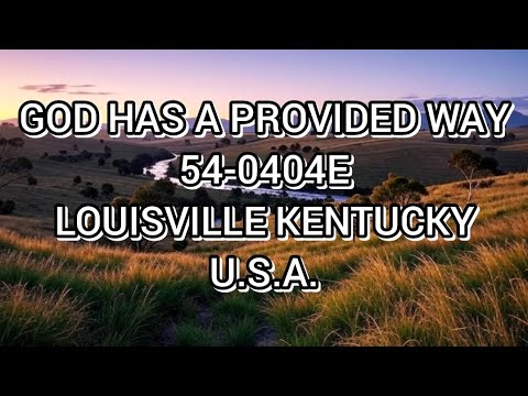 GOD HAS A PROVIDED WAY (54-0404E)