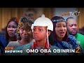 Omo Oba Obinrin 2 Yoruba Movie 2025 Drama Abebi Divagold Ademola Amoo Tiwatope Bello Babatee