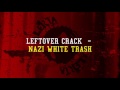 Leftöver Crack - Nazi White Trash
