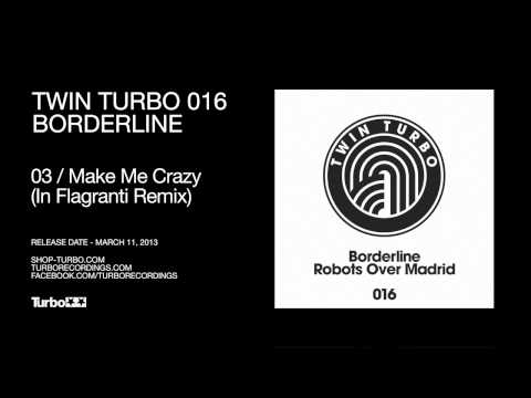 TT016 - Borderline - Make Me Crazy (In Flagranti Remix)