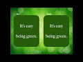 It's Easy Being Green