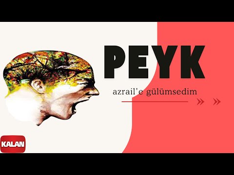 Peyk - Azrail'e Gülümsedim I Teslim Olma © 2014 Kalan Müzik