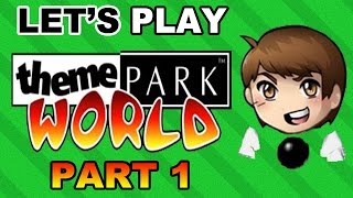 Lets Play Theme Park World Part 1: Open for Busine