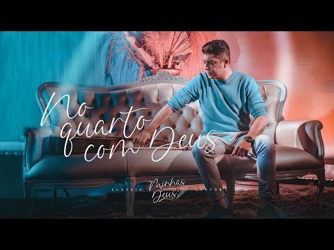 Claudio Louvor - No Quarto Com Deus (Clipe Oficial)
