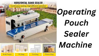 How to Operate Pouch Sealer Machine|Operating Continouse Band Sealer Machine|WhatsApp:-0333-1048875