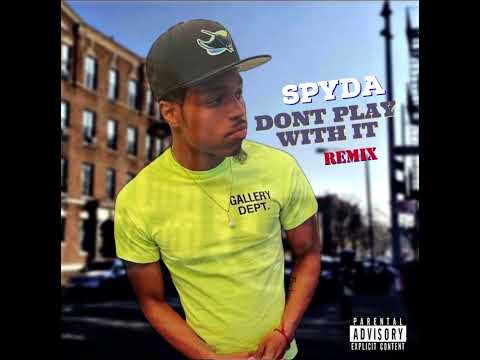 Spyda - Don’t Play With It Remix (Audio)