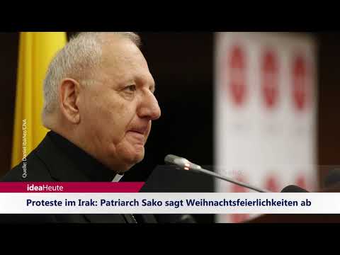 ideaHeute 05 12 19 - Fastenzeit Advent - Proteste im Irak