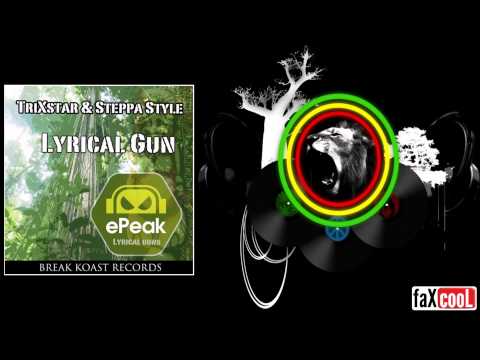 TriXstar & Steppa Style - Lyrical Gun (ePeak Remix)