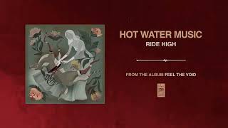 Hot Water Music &quot;Ride High&quot;
