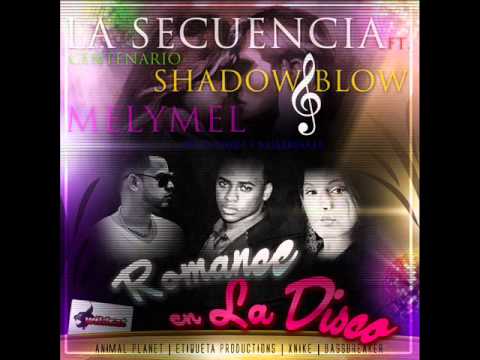 LA SECUENCIA ft  MELYMEL SHADOW BLOW - ROMANCE EN LA DISCO (REMIX)