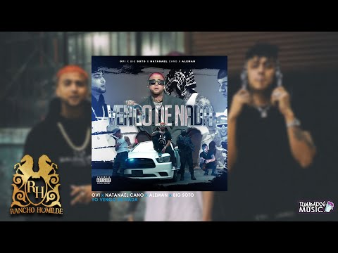 Ovi x Natanael Cano x Aleman x Big Soto - Vengo De Nada [Official Audio]