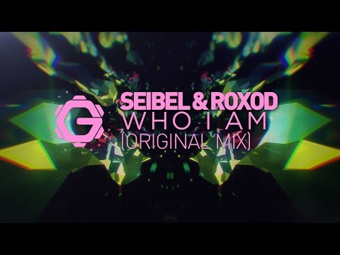 Seibel & Roxod - Who I Am (Original Mix)