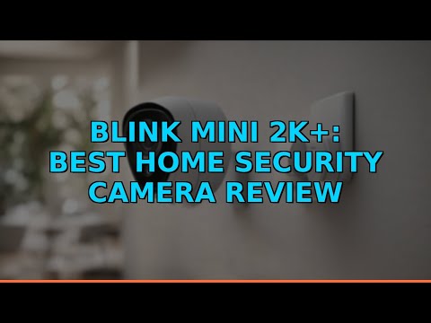 Blink Mini 2K+: Best Home Security Camera Review