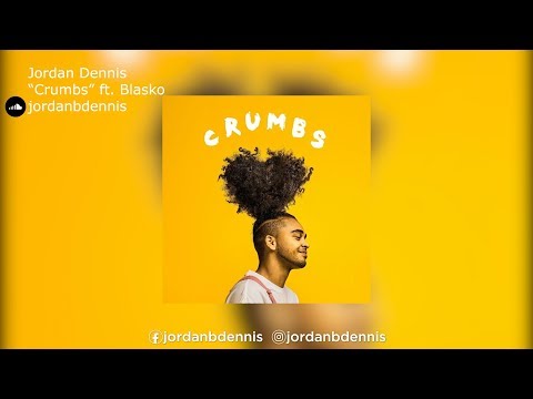 Jordan Dennis | Crumbs ft. Blasko (Blush'ko)