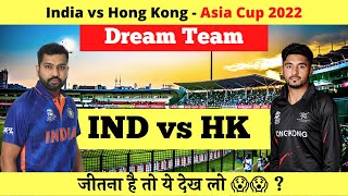IND vs HK Dream11 | India vs Hong Kong Pitch Report & Playing XI | HK vs IND - Asia Cup 2022