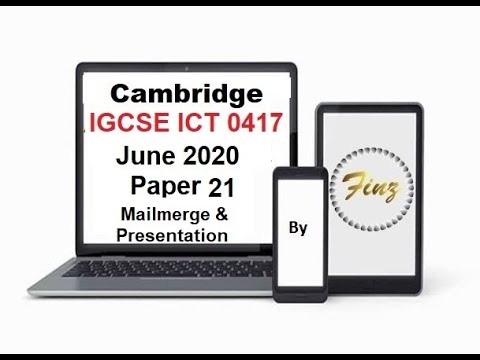 IGCSE ICT 0417 June 2020 Paper 21 Mailmerge & Presentation