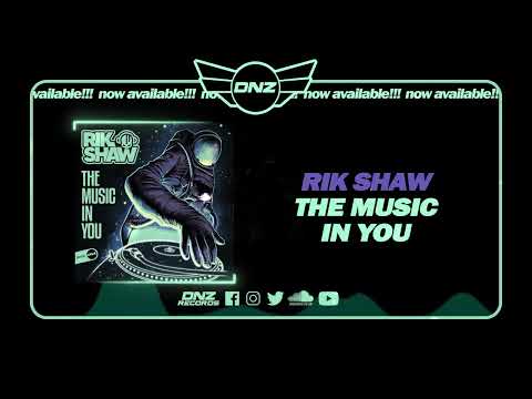DNZF1365 // RIK SHAW - THE MUSIC IN YOU (Official Video DNZ Records)