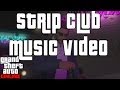 GTA 5 Online STRIP CLUB MUSIC VIDEO Ft ...