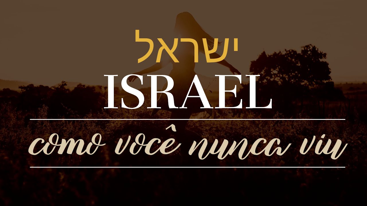 ISRAEL, como você nunca viu | Revelações do nome