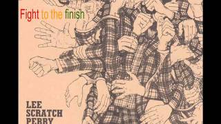 Lee Scratch Perry - Fight To The Finish