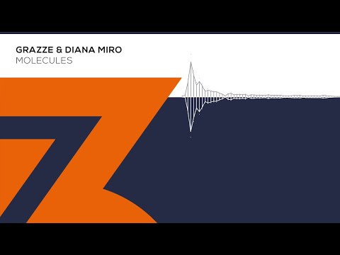 GRAZZE & Diana Miro  - Molecules (Zerothree Exclusive)