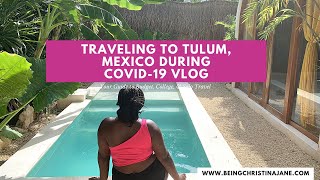 Traveling to Tulum, Mexico During A Pandemic Highlight Vlog | Solo Travel | Being Christina Jane