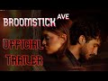 Broomstick Ave | Official Trailer | Thriller Feature Film |  Coming Soon