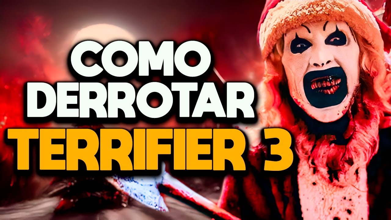 COMO DERROTAR TERRIFIER 3