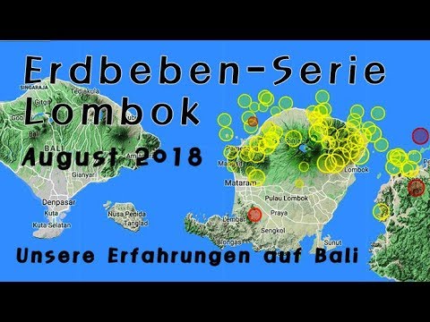 Erdbeben-Serie Lombok, Aug. 2018 / Unsere Erfahrungen auf Bali