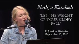 Let the weight of your glory fall Nadiya Karalash