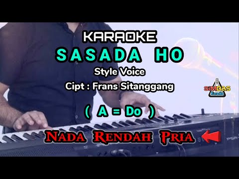 KARAOKE SASADA HO Nada Rendah Pria / Cowok ( A=Do ) | Style Voice | Lagu Batak Populer