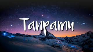 Download lagu THE TITANS - TANPAMU (LIRIK) mp3